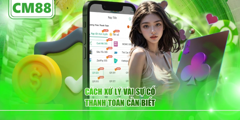 Cách xử lý vài sự cố thanh toán cần biết